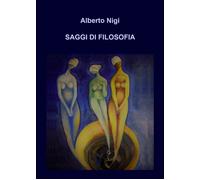 Saggi di Filosofia di Alberto Nigi, 2019, Youcanprint