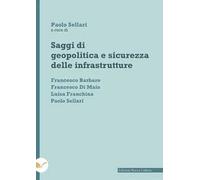 Saggi di geopolitica e sicurezza delle infrastrutture