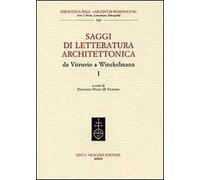 Saggi di letteratura architettonica, da Vitruvio a Winckelmann. Vol. 1