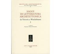 Saggi di Letteratura Architettonica, da Vitruvio a Winckelmann. Vol. 1