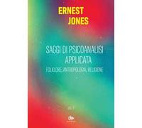 Saggi di psicoanalisi applicata. Vol. 2: Folklore, antropologia, religione