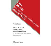 Saggi di storia della cultura giuridico-politica. Storie di concetti: Stato di diritto, Stato totalitario (Vol. 6)