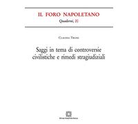 Saggi in tema di controversie civilistiche e rimedi stragiudiziali