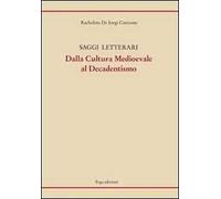 Saggi letterari dalla cultura medioevale al decadentismo