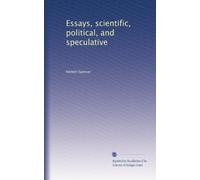 Saggi, scientifici, politici e speculativi: Volume 2