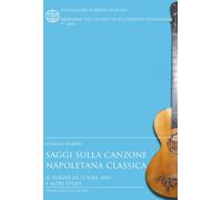 Saggi sulla canzone napoletana classica. Il plagio di «'O sole mio» e altr...