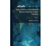 Saggi Sulla Filosofia Delle Lingue E Del Gusto