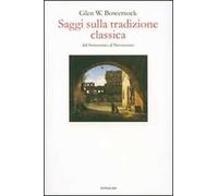 Saggi sulla tradizione classica dal Settecento al Novecento