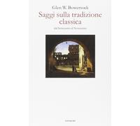 Saggi sulla tradizione classica dal Settecento al Novecento [Perfect Paperback]