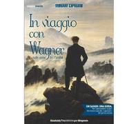 SAGGIA.MENTE In viaggio con Wagner