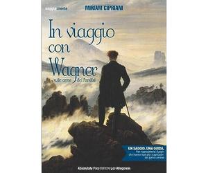 SAGGIA.MENTE In viaggio con Wagner