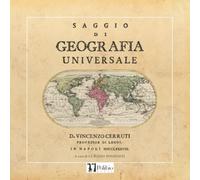 SAGGIO DI GEOGRAFIA UNIVERSALE: Breve descrizione degli Imperi, dei Regni e Principati del mondo, 1788
