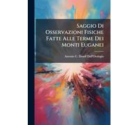 Saggio Di Osservazioni Fisiche Fatte Alle Terme Dei Monti Euganei