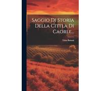 Saggio Di Storia Della Cittla Di Caorle...