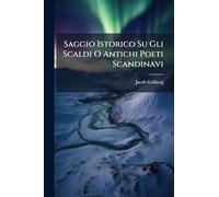 Saggio Istorico Su Gli Scaldi O Antichi Poeti Scandinavi