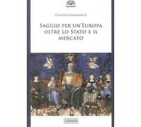 Saggio per un'Europa oltre lo Stato e il mercato