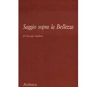 Saggio sopra la bellezza - Spalletti Giuseppe