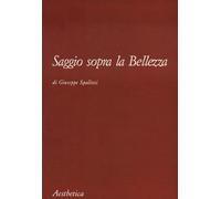 Saggio sopra la bellezza - Spalletti Giuseppe