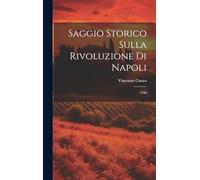 Saggio Storico Sulla Rivoluzione Di Napoli: 1799