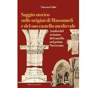 Saggio storico sulle origini di Mussomeli e del suo castello medievale. Analisi del restauro del castello nel primo Novecento