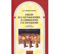 Saggio sul cattolicesimo, il liberalismo e il socialismo