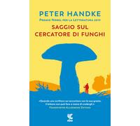 Saggio sul cercatore di funghi - Handke Peter