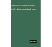 Saggio sulla metamorfosi delle piante