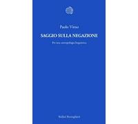 Saggio sulla negazione. Per una antropologia linguistica