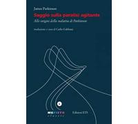 Saggio sulla paralisi agitante. Alle origini della malattia di Parkinson