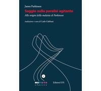 Saggio sulla paralisi agitante. Alle origini della malattia di Parkinson