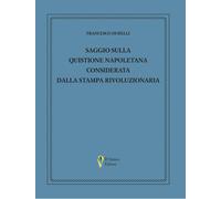 Saggio sulla quistione napoletana considerata dalla stampa rivolu