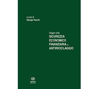 Saggio sulla sicurezza economico finanziaria e antiriciclaggio