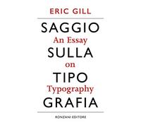 Saggio sulla tipografia-An essay on typography. Ediz. illustrata