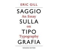 Saggio sulla tipografia-An essay on typography. Ediz. illustrata