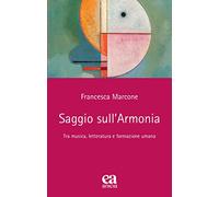 Saggio sull'armonia. Tra musica, letteratura e formazione umana