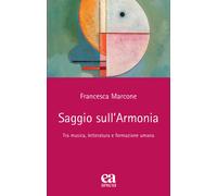 Saggio sull'armonia. Tra musica, letteratura e formazione umana - Marcone ...