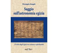 Saggio sull'astronomia egizia. Il cielo degli Egizi tra scienza e