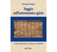 Saggio sull'astronomia egizia. Il cielo degli Egizi tra scienza e spiritualità