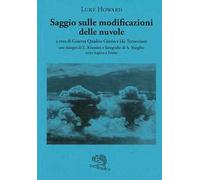 Saggio sulle modificazioni delle nuvole. Testo inglese a fronte