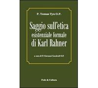 Saggio sull'etica esistenziale formale di Karl Rahner. Testo latino a fronte