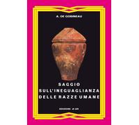Saggio Sull'Ineguaglianza Delle Razze Umane - Joseph-Arthur de Gobineau - 2016