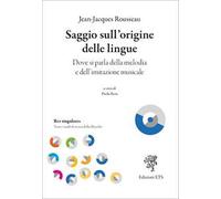 Saggio sull'origine delle lingue. Dove si parla della melodia e dell'imitazione musicale