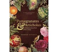 Saghar Setareh Pomegranates and Artichokes (Tascabile)