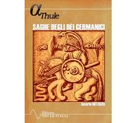 Saghe degli dèi germanici. Antologia, morfologia delle parole ed epilogo