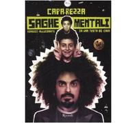 Saghe mentali. Viaggio allucinante in una testa di capa. Ediz. illustrata