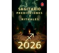 Sagitario Predicciones y Rituales 2026