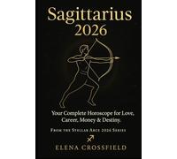 Sagittarius 2026: Your Complete Horoscope for Love, Career, Money & Destiny