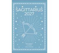Sagittarius 2027 Astro Diary with Predictions: 2027 Horoscope for Sagittarius by Scribbled Fox