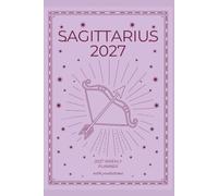 Sagittarius 2027 Astro Diary with Predictions: 2027 Horoscope for Sagittarius by Scribbled Fox