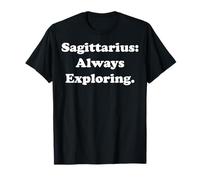 Sagittarius Always Exploring Zodiac Sign Maglietta